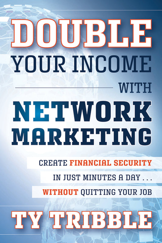 Double Your Income with Network Marketing; Create Financial Security in Just Minutes a Day...without Quitting Your Job (Paperback / softback) 9781118121979