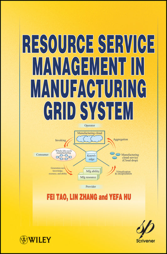 Resource Service Management in Manufacturing Grid System (Hardback) 9781118122310