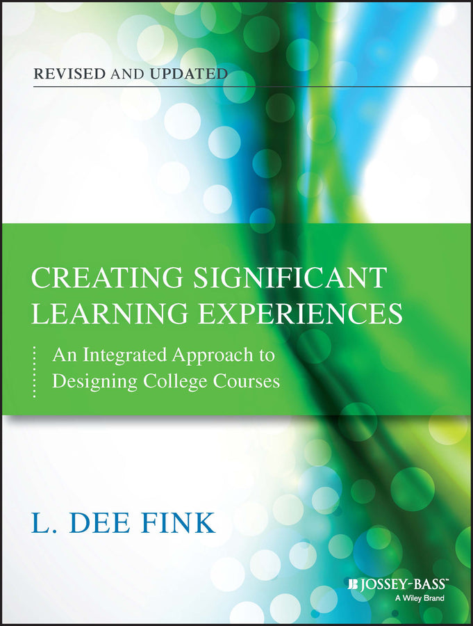 Creating Significant Learning Experiences; An Integrated Approach to Designing College Courses (Paperback / softback) 9781118124253
