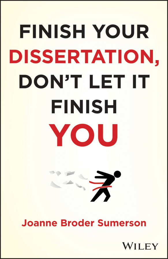 Finish Your Dissertation, Don't Let It Finish You! (Paperback / softback) 9781118133033