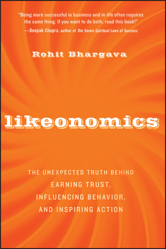 Likeonomics; The Unexpected Truth Behind Earning Trust, Influencing Behavior, and Inspiring Action (Hardback) 9781118137536