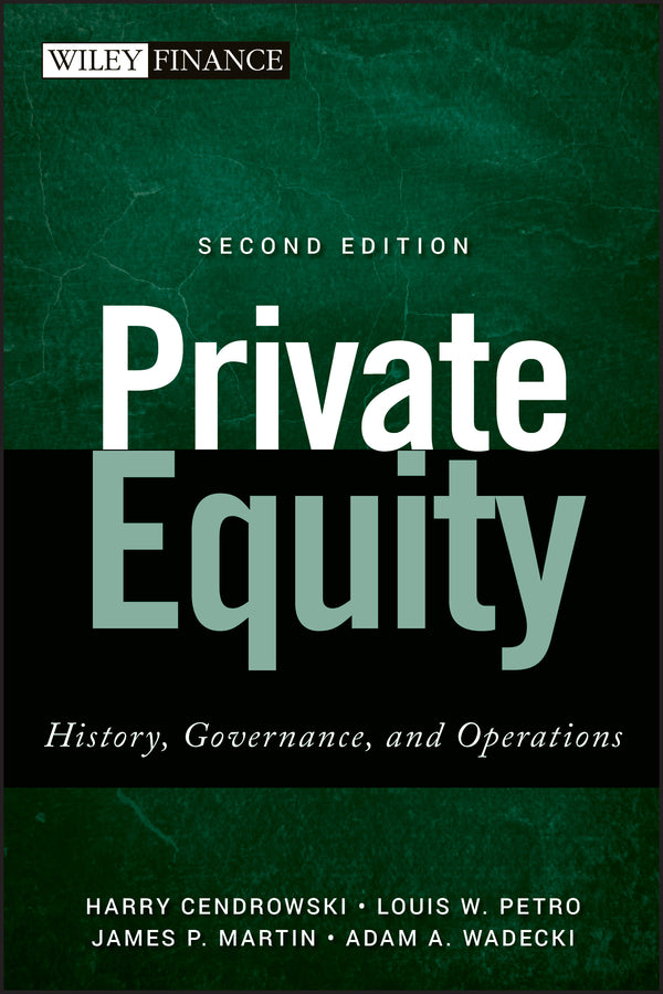 Private Equity; History, Governance, and Operations (Hardback) 9781118138502