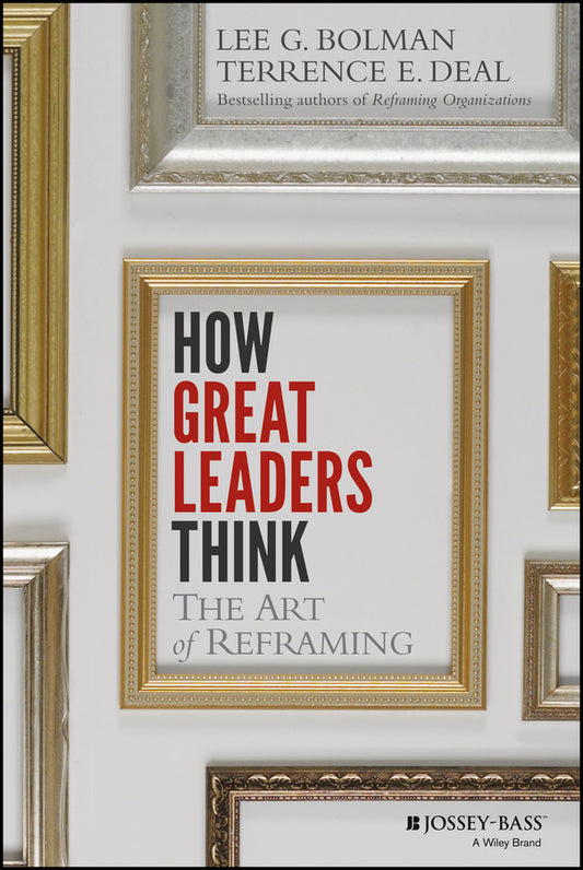 How Great Leaders Think; The Art of Reframing (Hardback) 9781118140987