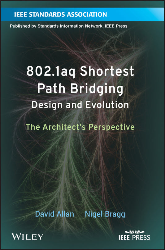 802.1aq Shortest Path Bridging Design and Evolution; The Architect's Perspective (Paperback / softback) 9781118148662