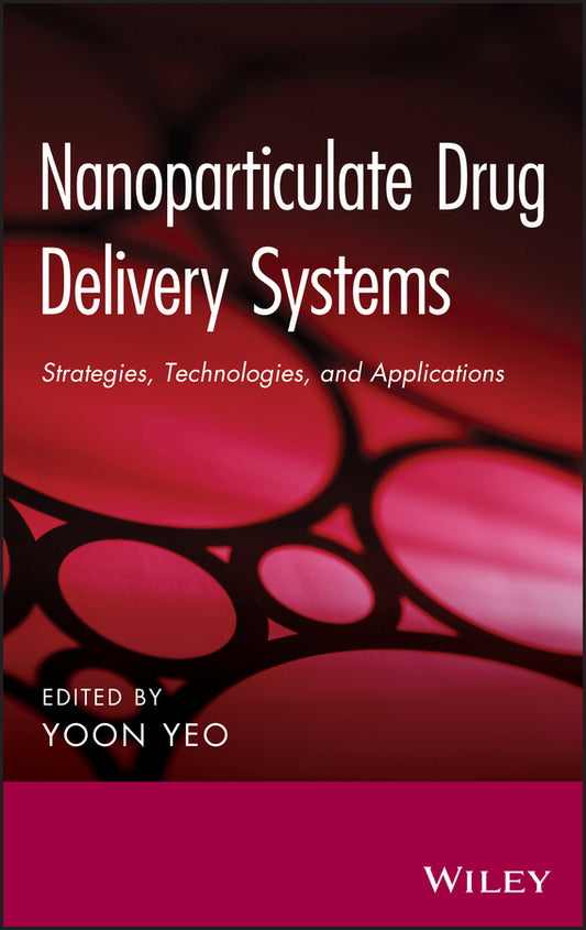 Nanoparticulate Drug Delivery Systems; Strategies, Technologies, and Applications (Hardback) 9781118148877