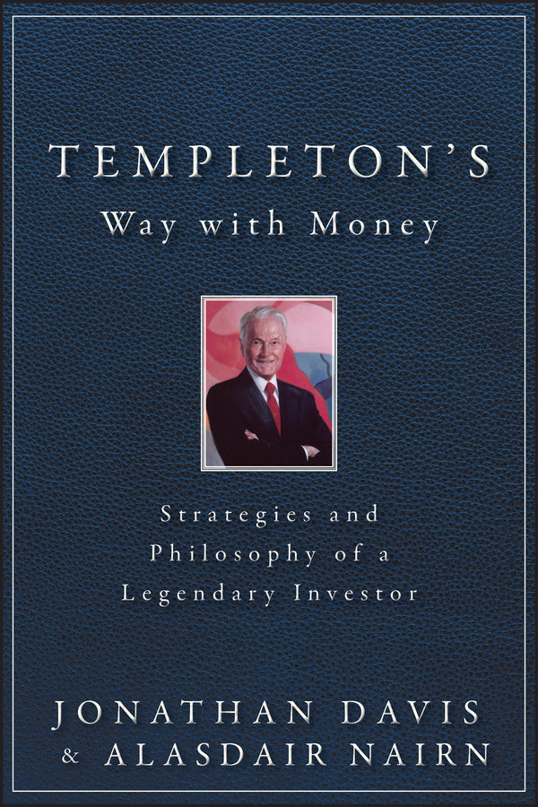 Templeton's Way with Money; Strategies and Philosophy of a Legendary Investor (Hardback) 9781118149614