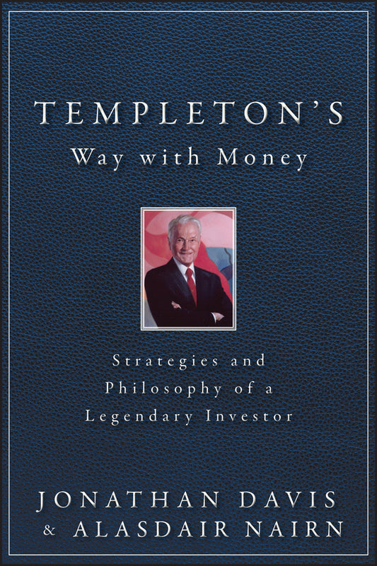 Templeton's Way with Money; Strategies and Philosophy of a Legendary Investor (Hardback) 9781118149614