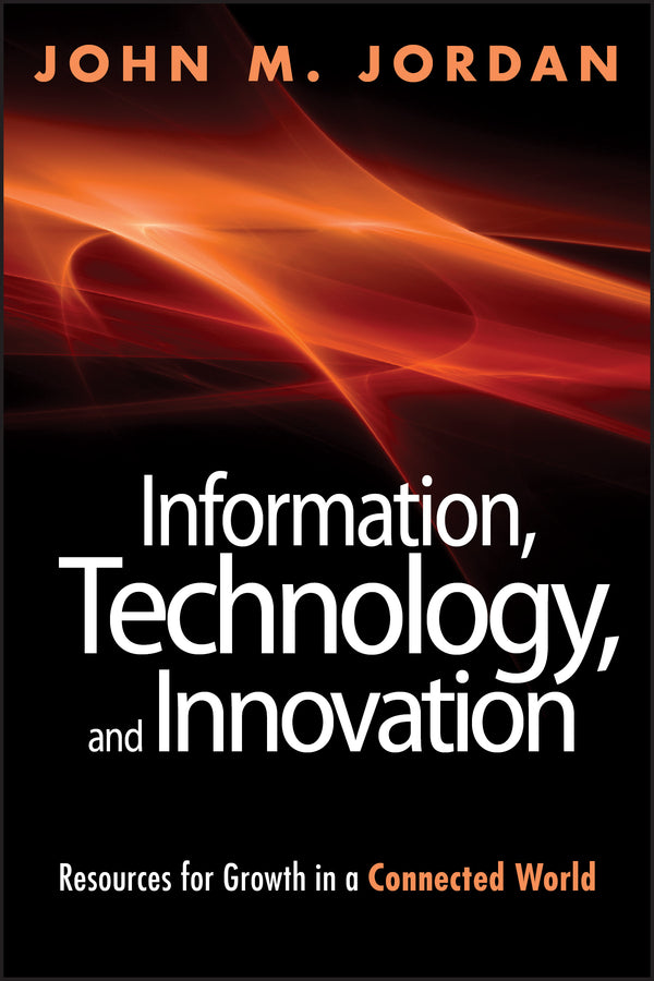 Information, Technology, and Innovation; Resources for Growth in a Connected World (Hardback) 9781118155783