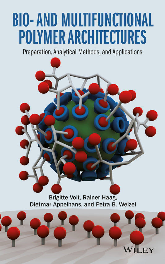 Bio- and Multifunctional Polymer Architectures; Preparation, Analytical Methods, and Applications (Hardback) 9781118158913