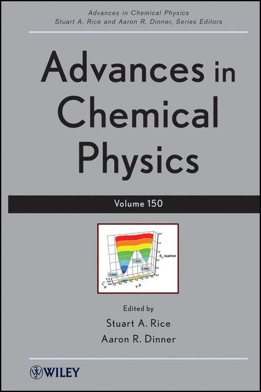 Advances in Chemical Physics, Volume 150 (Hardback) 9781118167847