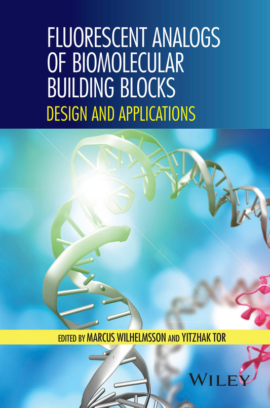 Fluorescent Analogs of Biomolecular Building Blocks – Design and Applications; Design and Applications (Hardback) 9781118175866