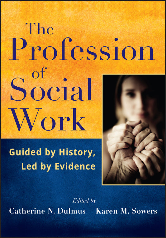 The Profession of Social Work; Guided by History, Led by Evidence (Paperback / softback) 9781118176917