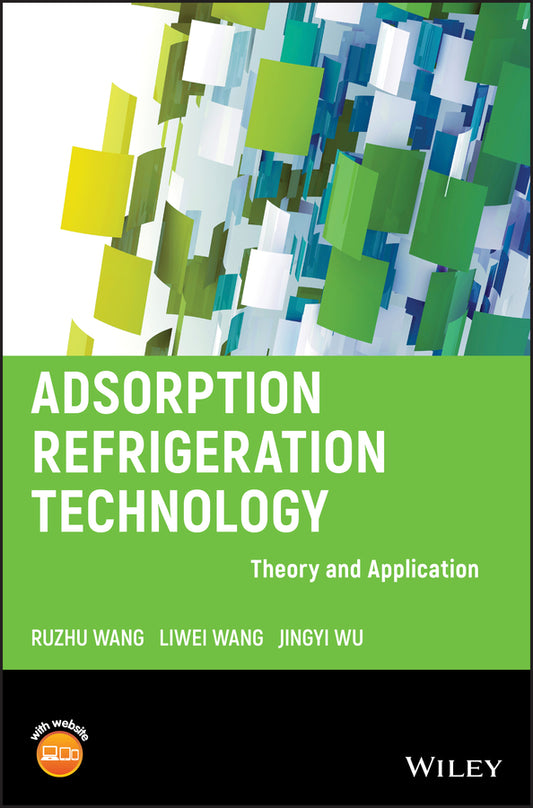 Adsorption Refrigeration Technology; Theory and Application (Hardback) 9781118197431
