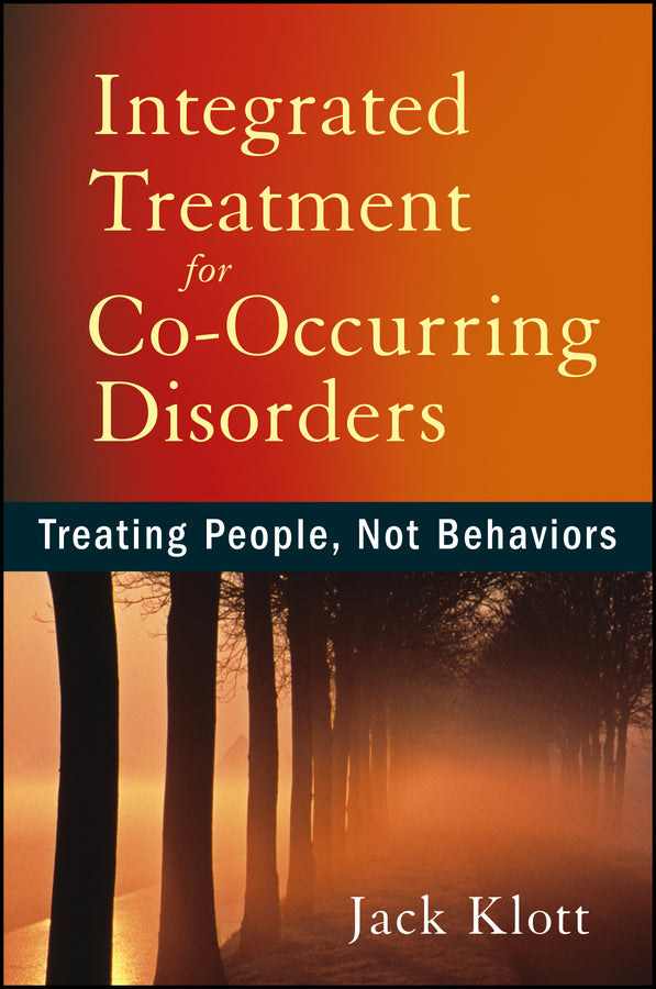 Integrated Treatment for Co-Occurring Disorders; Treating People, Not Behaviors (Paperback / softback) 9781118205662