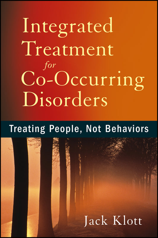 Integrated Treatment for Co-Occurring Disorders; Treating People, Not Behaviors (Paperback / softback) 9781118205662