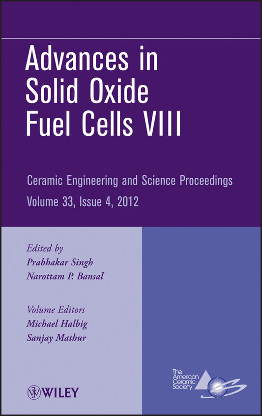 Advances in Solid Oxide Fuel Cells VIII, Volume 33, Issue 4 (Hardback) 9781118205945