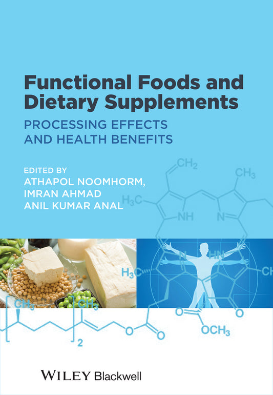 Functional Foods and Dietary Supplements; Processing Effects and Health Benefits (Hardback) 9781118227879
