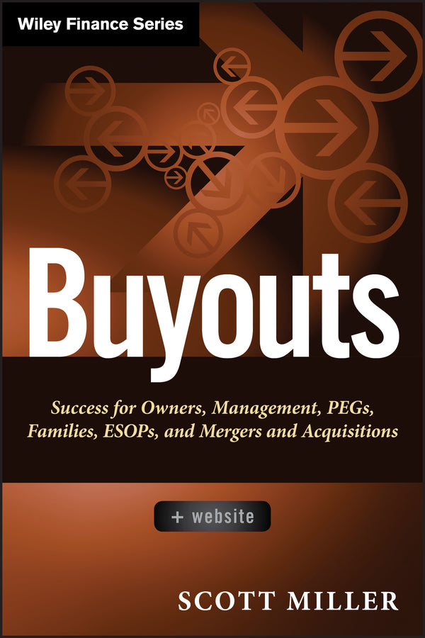 Buyouts, + Website; Success for Owners, Management, PEGs, ESOPs and Mergers and Acquisitions (Hardback) 9781118229095