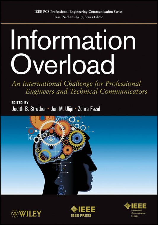 Information Overload; An International Challenge for Professional Engineers and Technical Communicators (Paperback / softback) 9781118230138