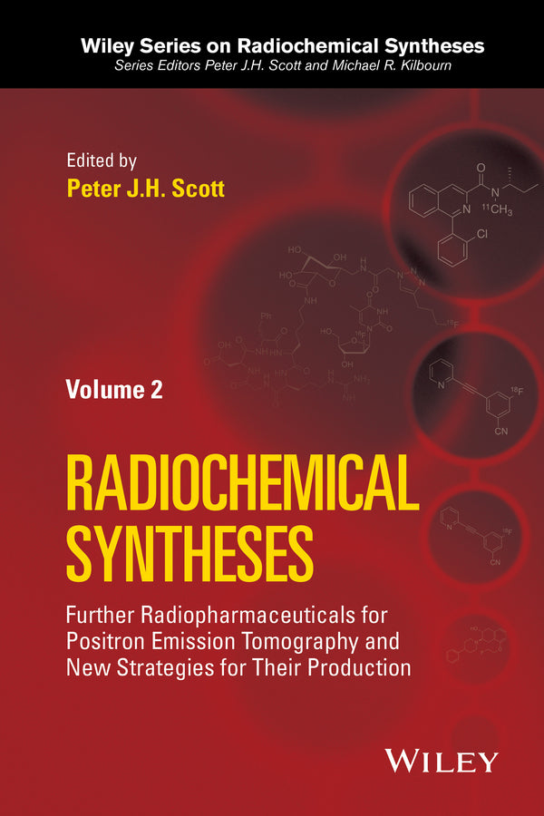 Further Radiopharmaceuticals for Positron Emission Tomography and New Strategies for Their Production, Volume 2 (Hardback) 9781118237847