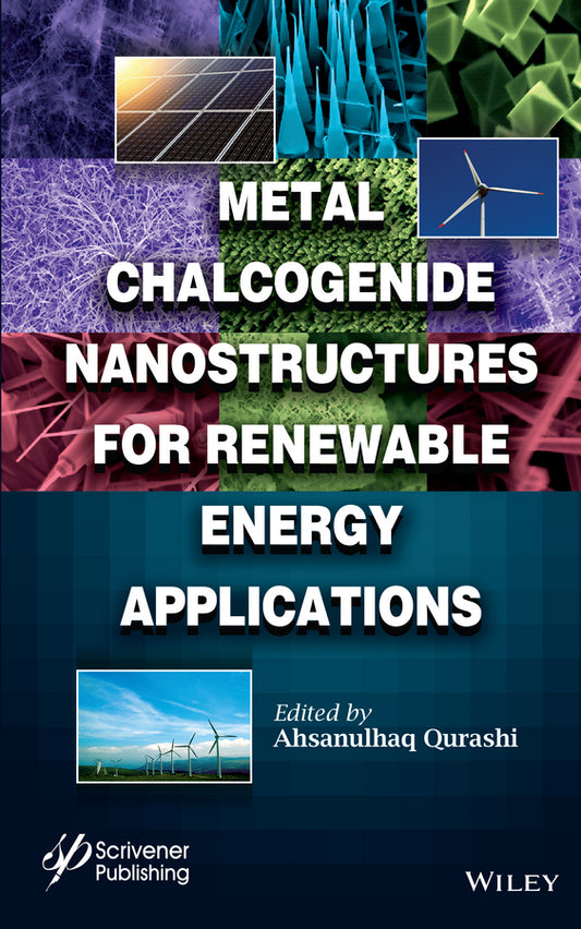 Metal Chalcogenide Nanostructures for Renewable Energy Applications (Hardback) 9781118237915