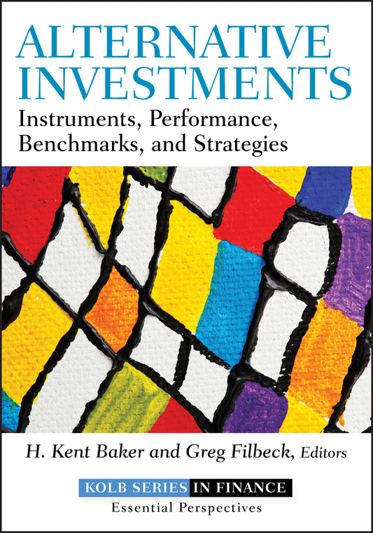 Alternative Investments; Instruments, Performance, Benchmarks, and Strategies (Hardback) 9781118241127