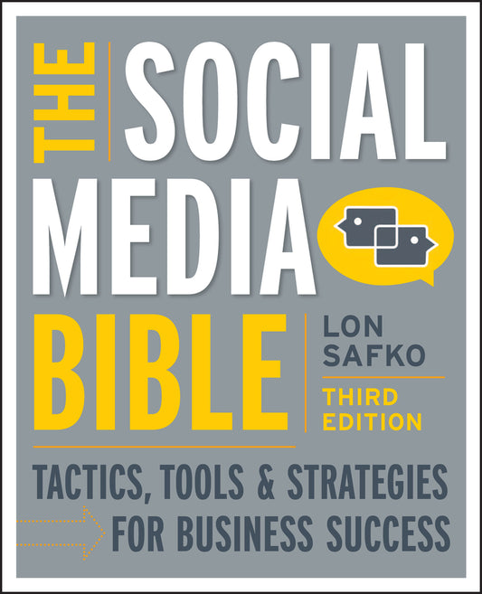 The Social Media Bible; Tactics, Tools, and Strategies for Business Success (Paperback / softback) 9781118269749
