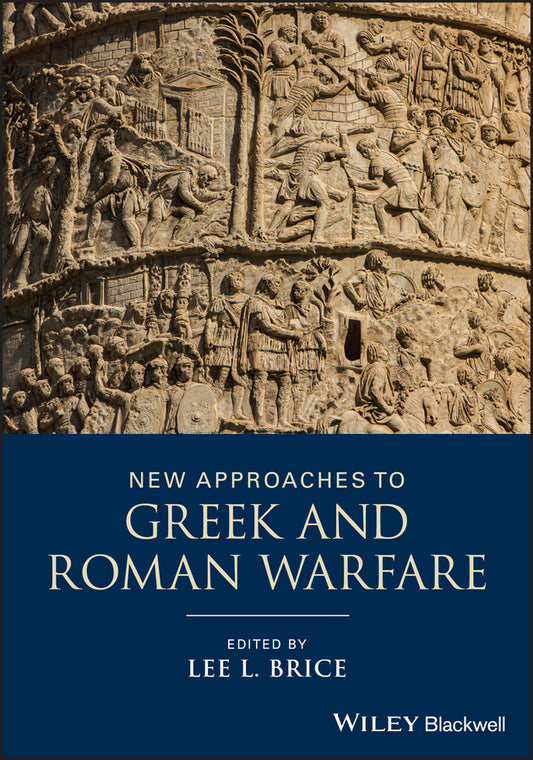 New Approaches to Greek and Roman Warfare (Paperback / softback) 9781118273333