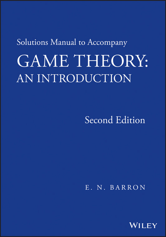 Solutions Manual to Accompany Game Theory; An Introduction (Paperback / softback) 9781118274286