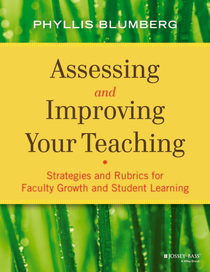 Assessing and Improving Your Teaching; Strategies and Rubrics for Faculty Growth and Student Learning (Paperback / softback) 9781118275481