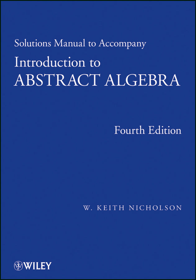 Solutions Manual to accompany Introduction to Abstract Algebra, 4e (Paperback / softback) 9781118288153