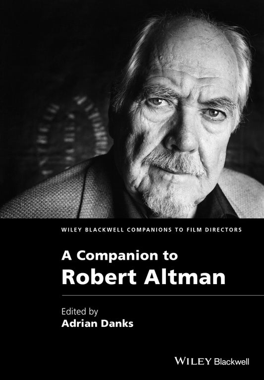 A Companion to Robert Altman (Hardback) 9781118288900