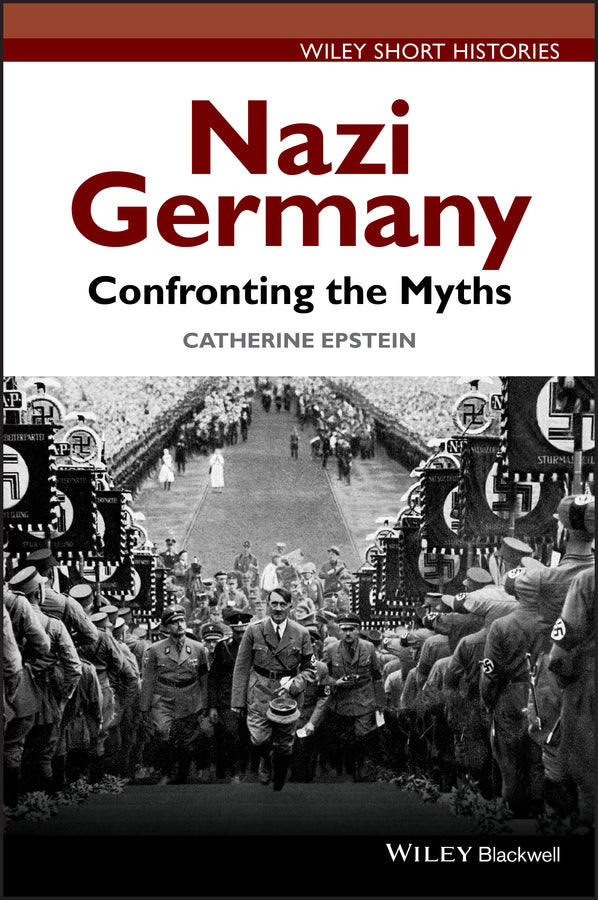 Nazi Germany; Confronting the Myths (Paperback / softback) 9781118294789