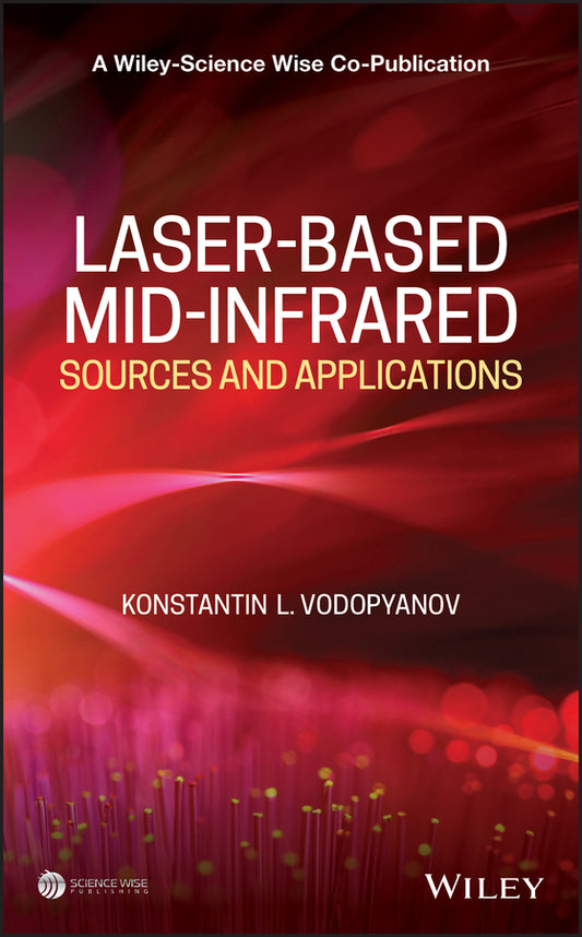 Laser-based Mid-infrared Sources and Applications (Hardback) 9781118301814