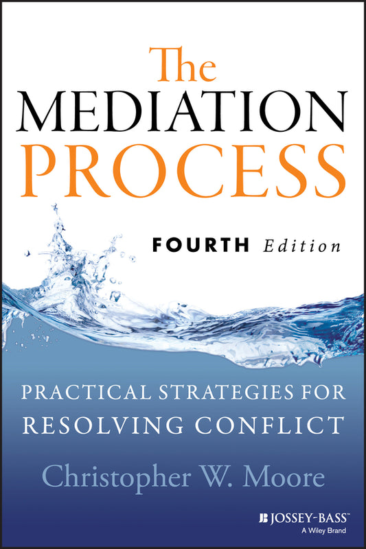 The Mediation Process; Practical Strategies for Resolving Conflict (Paperback / softback) 9781118304303