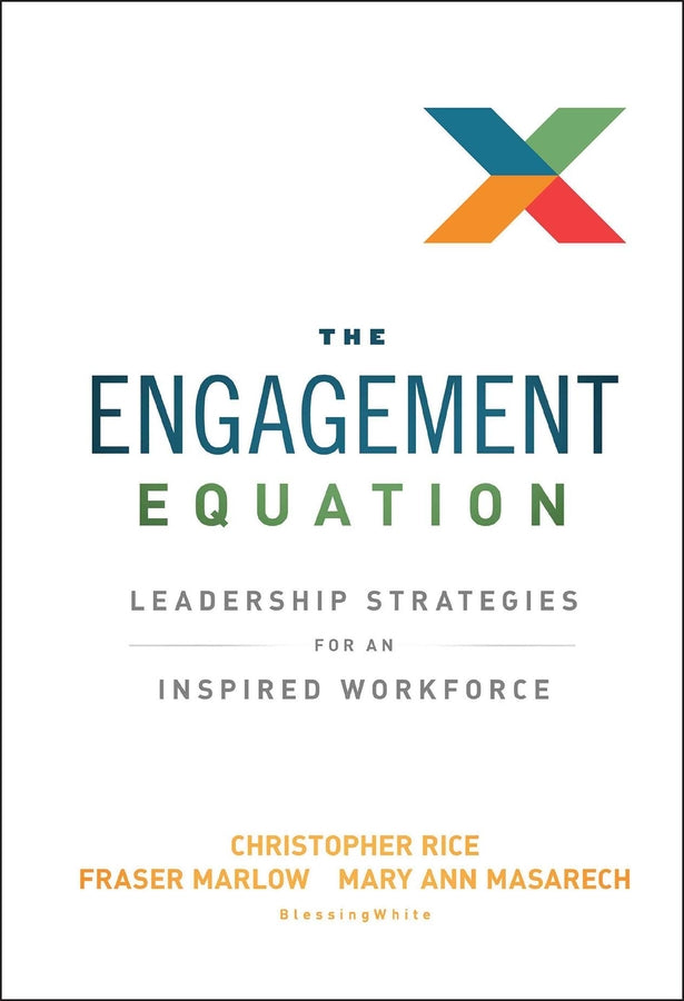 The Engagement Equation; Leadership Strategies for an Inspired Workforce (Hardback) 9781118308356