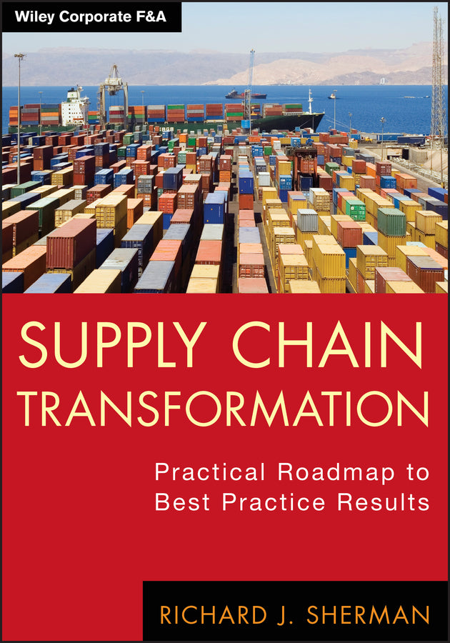 Supply Chain Transformation; Practical Roadmap to Best Practice Results (Hardback) 9781118314449