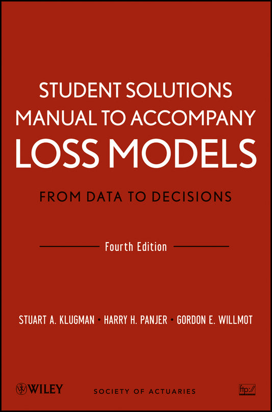 Loss Models: From Data to Decisions, 4e Student Solutions Manual (Paperback / softback) 9781118315316