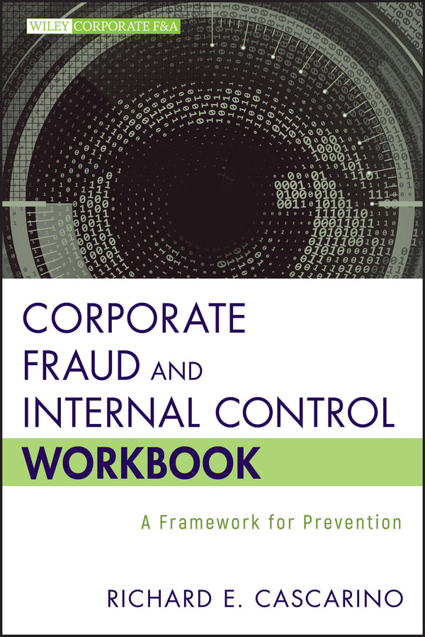 Corporate Fraud and Internal Control Workbook; A Framework for Prevention (Paperback / softback) 9781118317105