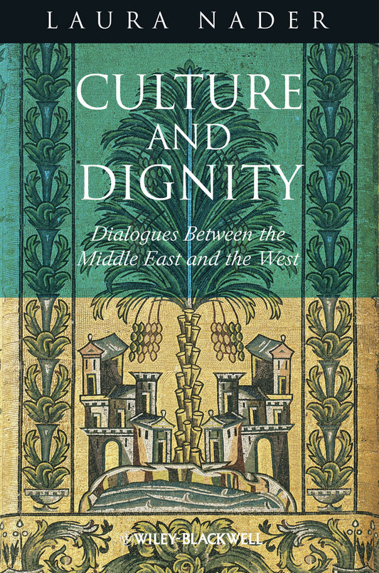 Culture and Dignity; Dialogues Between the Middle East and the West (Paperback / softback) 9781118319017