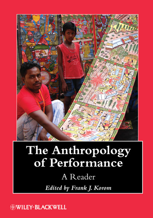 The Anthropology of Performance; A Reader (Hardback) 9781118323984