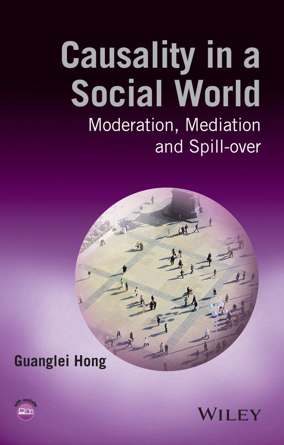 Causality in a Social World; Moderation, Mediation and Spill-over (Hardback) 9781118332566