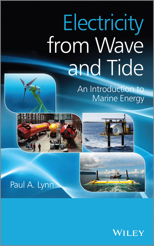 Electricity from Wave and Tide; An Introduction to Marine Energy (Hardback) 9781118340912