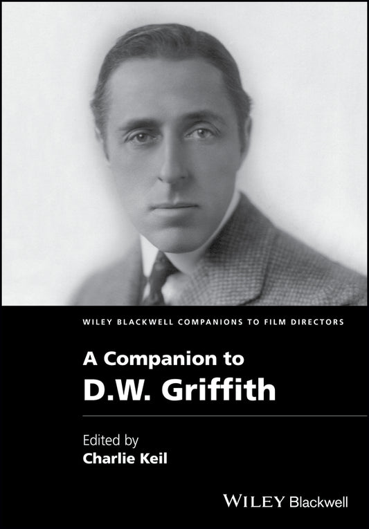 A Companion to D. W. Griffith (Hardback) 9781118341254