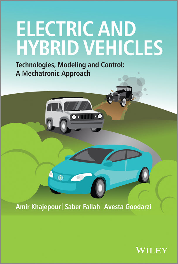 Electric and Hybrid Vehicles; Technologies, Modeling and Control - A Mechatronic Approach (Hardback) 9781118341513