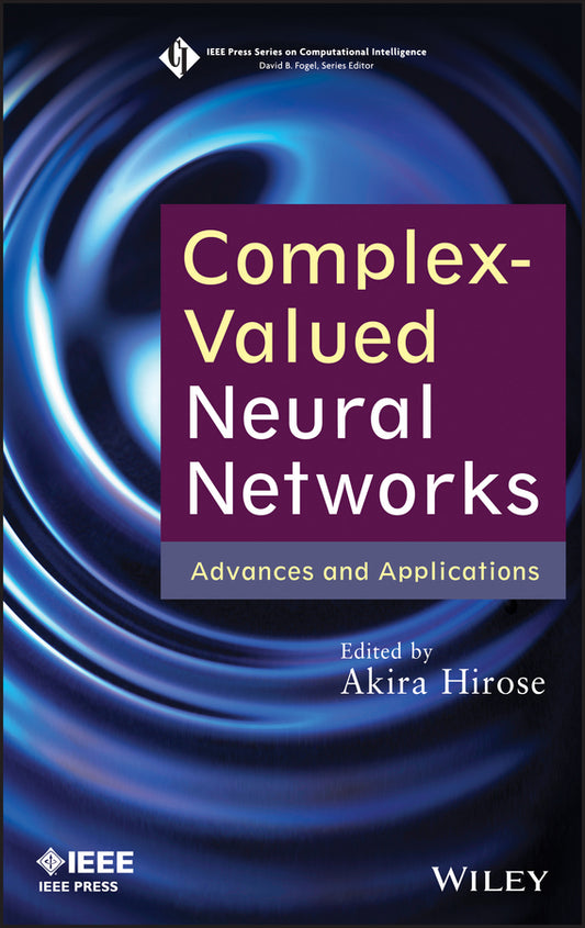 Complex-Valued Neural Networks; Advances and Applications (Hardback) 9781118344606