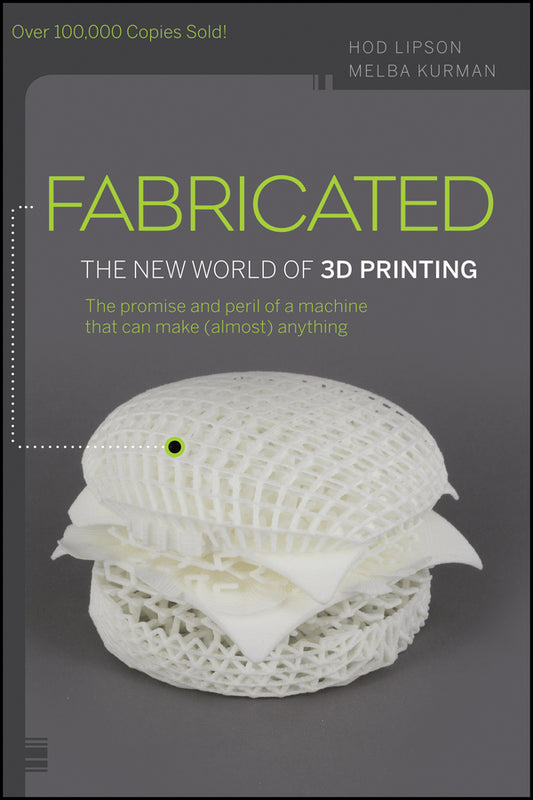 Fabricated; The New World of 3D Printing (Paperback / softback) 9781118350638