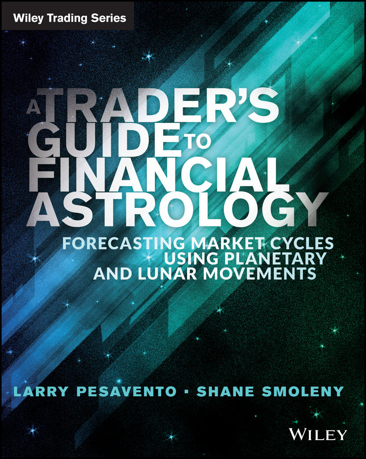 A Trader's Guide to Financial Astrology; Forecasting Market Cycles Using Planetary and Lunar Movements (Paperback / softback) 9781118369395