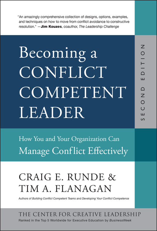 Becoming a Conflict Competent Leader; How You and Your Organization Can Manage Conflict Effectively (Hardback) 9781118370421