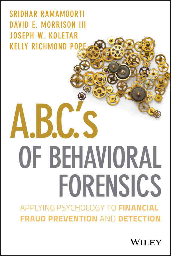 A.B.C.'s of Behavioral Forensics; Applying Psychology to Financial Fraud Prevention and Detection (Hardback) 9781118370551